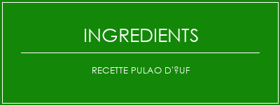 Recette Pulao d'uf Ingrédients Recette Indienne Traditionnelle